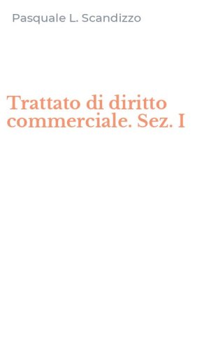 Trattato di diritto commerciale. Sez. I