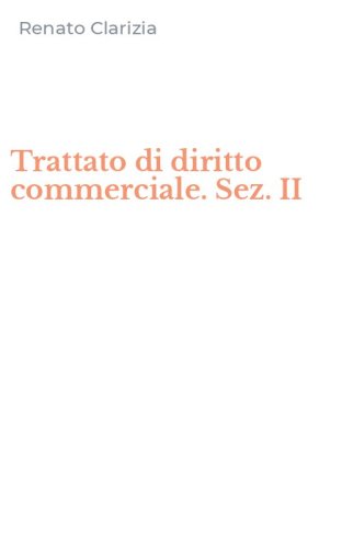 Trattato di diritto commerciale. Sez. II