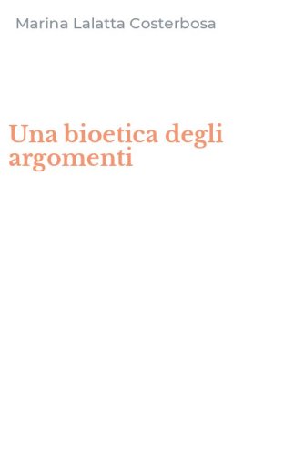 Una bioetica degli argomenti