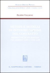 Metodi e modelli di interpretazione del contratto. Prospettive di un dialogo tra common law e civil law