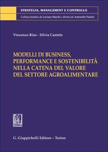 Modelli di business, performance e sostenibilit&agrave; nella catena del valore del settore agroalimentare