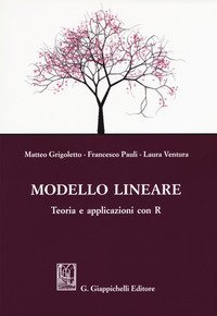 Modello lineare. Teoria e applicazioni con R