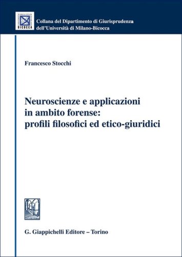 Neuroscienze e applicazioni in ambito forense: profili filosofici ed etico-giuridici