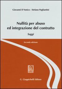 Nullit&agrave; per abuso ed integrazione del contratto. Saggi
