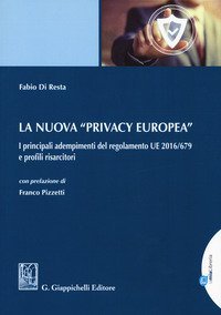 La nuova &laquo;privacy europea&raquo;. I principali adempimenti del regolamento UE 2016/679 e profili risarcitori