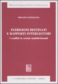 Patrimoni destinati e rapporti intergestori. I conflitti in societ&agrave; multidivisionali