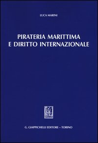 Pirateria marittima e diritto internazionale