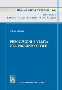 Preclusioni e verit&agrave; nel processo civile