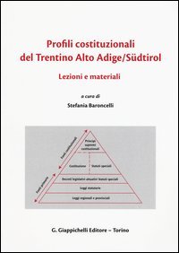 Profili costituzionali del Trentino Alto Adige/S&uuml;dtirol. Lezioni e materiali. Ediz. italiana, inglese e tedesca