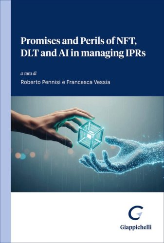 Promises and Perils of NFT, DLT and AI in managing IPRs