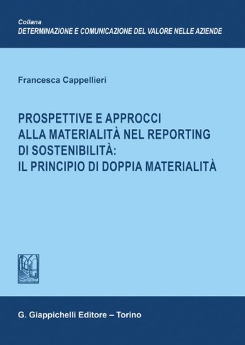 Prospettive e approcci alla materialit&agrave; nel reporting di sostenibilit&agrave;: il principio di doppia materialit&agrave;