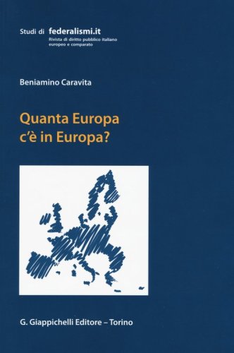 Quanta Europa c'&egrave; in Europa? Profili di diritto costituzionale europeo