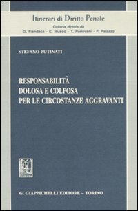 Responsabilit&agrave; dolosa e colposa per le circostanze aggravanti