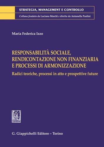 Responsabilit&agrave; sociale, rendicontazione non finanziaria e processi di armonizzazione