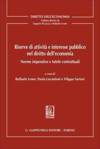 Riserve di attivit&agrave; e interesse pubblico nel diritto dell'economia. Norme imperative e tutele contrattuali