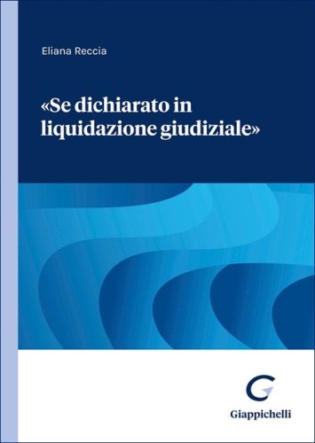 &laquo;Se dichiarato in liquidazione giudiziale&raquo;