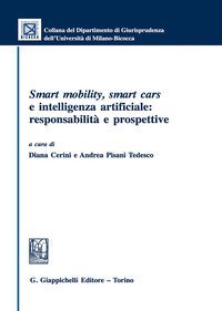 Smart mobility, smart cars e intelligenza artificiale: responsabilit&agrave; e prospettive