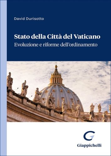 Stato della Citt&agrave; del Vaticano. Evoluzione e riforme dell'ordinamento