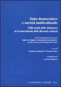 Stato democratico e societ&agrave; multiculturale. Dalla tutela delle minoranze al riconoscimento delle diversit&agrave; culturali