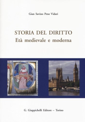 Storia del diritto. Et&agrave; medievale e moderna