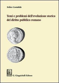 Temi e problemi dell'evoluzione storica del diritto pubblico romano