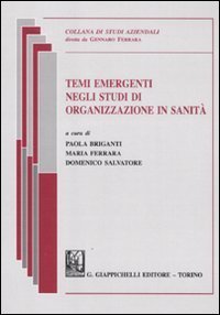 Temi emergenti negli studi di organizzazione in sanit&agrave;