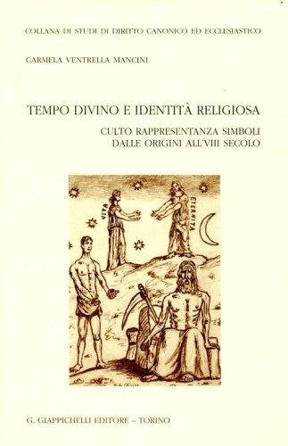 Tempo divino e identit&agrave; religiosa. Culto rappresentanza simboli dalle origini all'VIII secolo