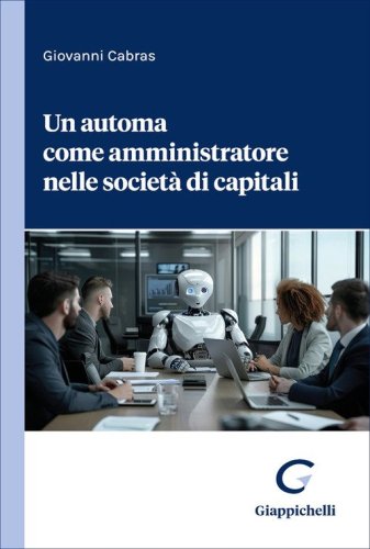 Un automa come amministratore nelle societ&agrave; di capitali