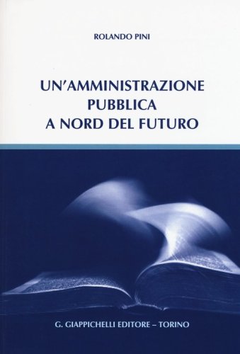 Un'amministrazione pubblica a nord del futuro