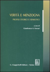 Verit&agrave; e menzogna. Profili storici e semiotici