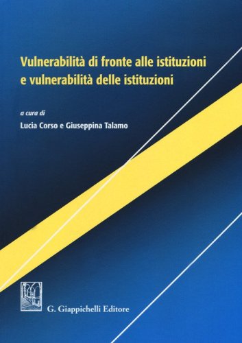 Vulnerabilit&agrave; di fronte alle istituzioni e vulnerabilit&agrave; delle istituzioni