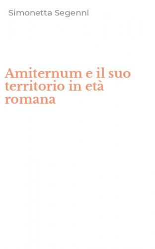 Amiternum e il suo territorio in et&agrave; romana