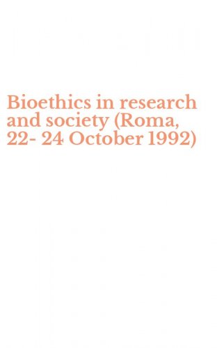 Bioethics in research and society (Roma, 22-24 October 1992)