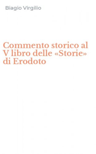 Commento storico al V libro delle &laquo;Storie&raquo; di Erodoto