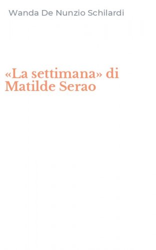 &laquo;La settimana&raquo; di Matilde Serao