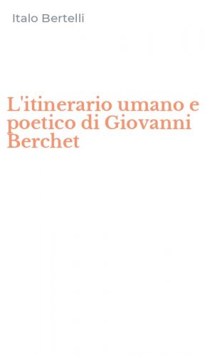 L'itinerario umano e poetico di Giovanni Berchet