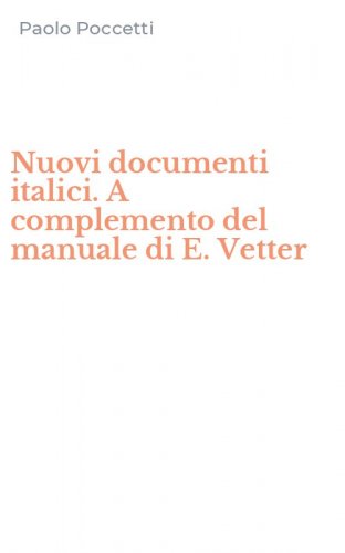 Nuovi documenti italici. A complemento del manuale di E. Vetter