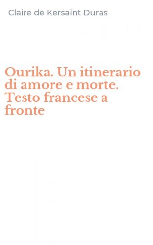 Ourika. Un itinerario di amore e morte. Testo francese a fronte