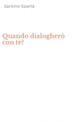 Quando dialogher&ograve; con te?