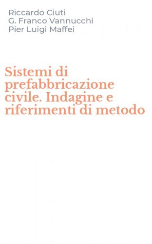 Sistemi di prefabbricazione civile. Indagine e riferimenti di metodo