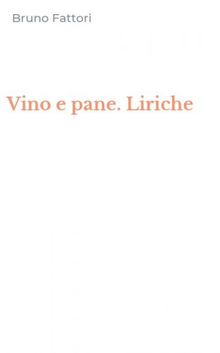 Vino e pane. Liriche