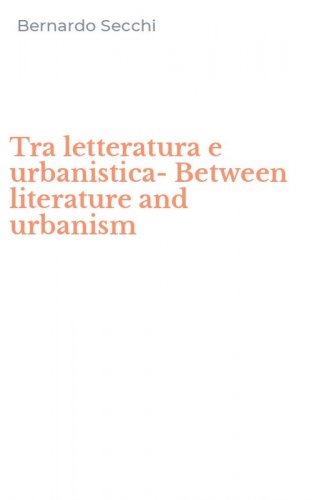 Tra letteratura e urbanistica-Between literature and urbanism