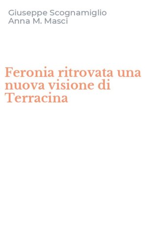 Feronia ritrovata una nuova visione di Terracina