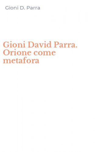 Gioni David Parra. Orione come metafora
