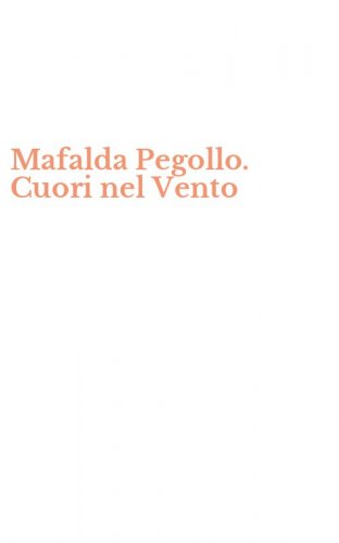 Mafalda Pegollo. Cuori nel Vento