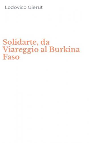 Solidarte, da Viareggio al Burkina Faso