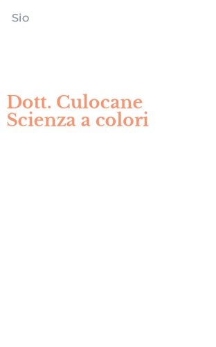 Dott. Culocane Scienza a colori