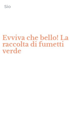 Evviva che bello! La raccolta di fumetti verde