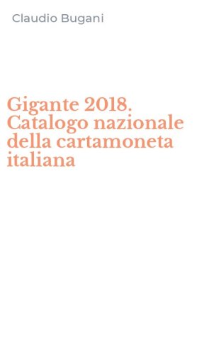 Gigante 2018. Catalogo nazionale della cartamoneta italiana