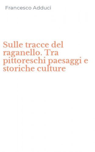Sulle tracce del raganello. Tra pittoreschi paesaggi e storiche culture